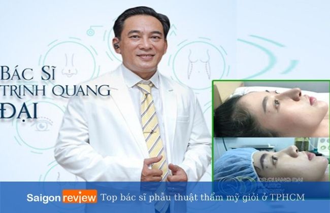 Bác sĩ Trịnh Quang Đại - Bác sĩ phẫu thuật thẩm mỹ tốt ở Sài Gòn
