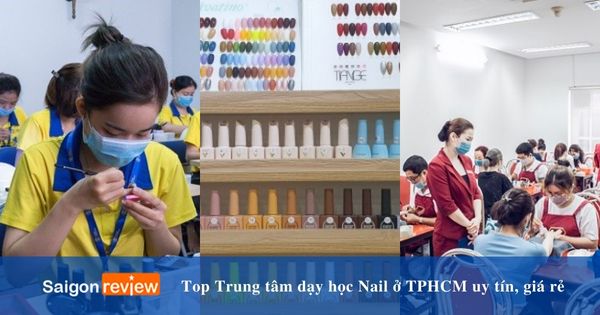 Top 17 Trung tâm dạy học Nail ở TPHCM uy tín, giá rẻ