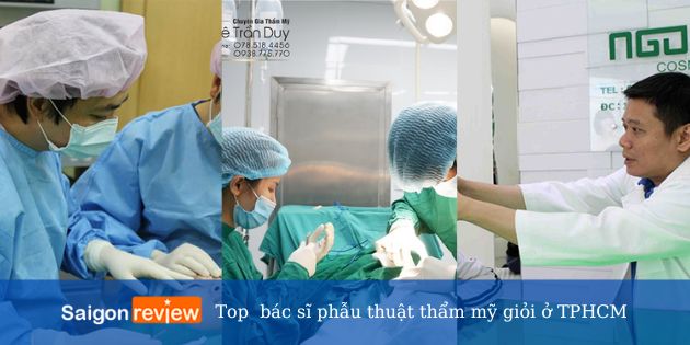 Top 14 bác sĩ phẫu thuật thẩm mỹ giỏi ở TPHCM uy tín nhất