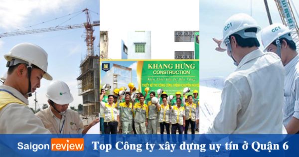 Top 15 Công ty xây dựng quận 6 đẹp và uy tín nhất