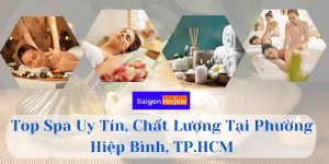 Top 8 Spa uy tín, chất lượng tại Phường Hiệp Bình - TP.HCM