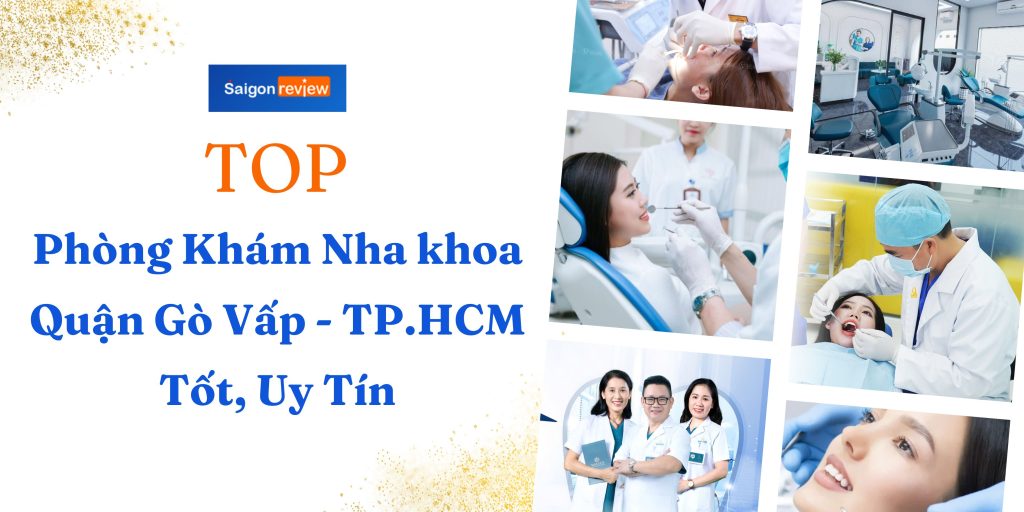 Top 7 Phòng khám Nha khoa quận Gò Vấp tốt, uy tín