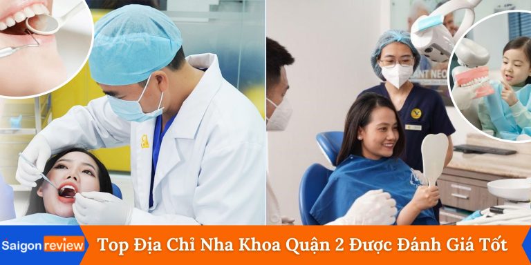 Top 10 Địa Chỉ Nha Khoa Quận 2 Được Đánh Giá Tốt Top 10 Địa Chỉ Nha Khoa Quận 2 Được Đánh Giá Tốt