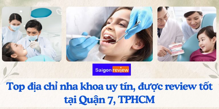 Top 5 địa chỉ nha khoa uy tín, được review tốt tại Quận 7 TPHCM Top 5 địa chỉ nha khoa uy tín, được review tốt tại Quận 7 TPHCM
