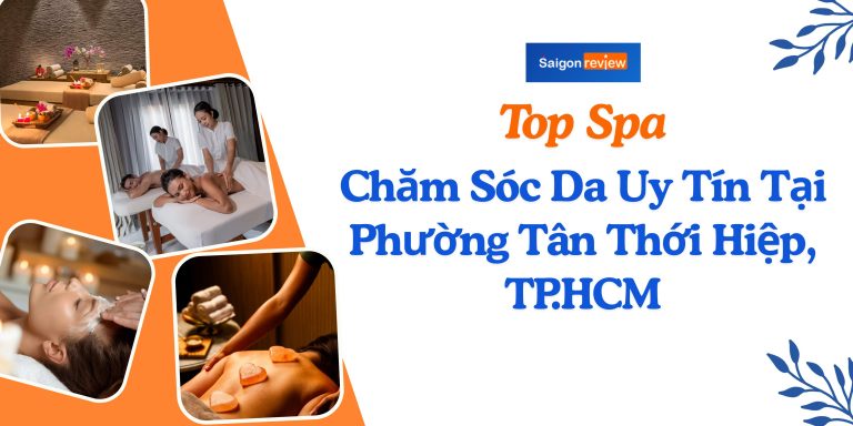 Top 6 Spa Chăm Sóc Da Tại Phường Tân Thới Hiệp Uy Tín