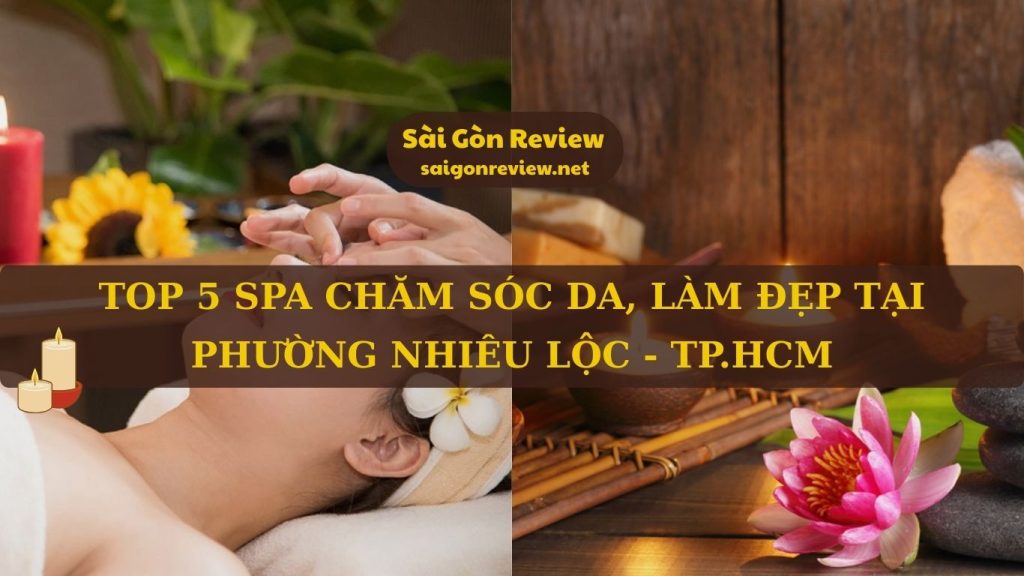 Top 5 Spa chăm sóc da, làm đẹp tại Phường Nhiêu Lộc - TP.HCM