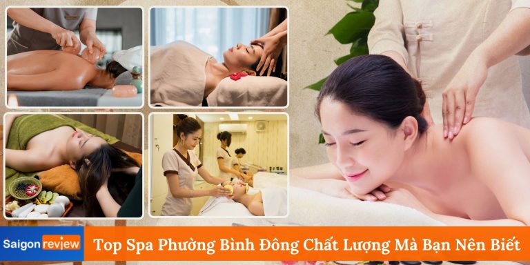 Top 5 Spa Phường Bình Đông Chất Lượng Mà Bạn Nên Biết