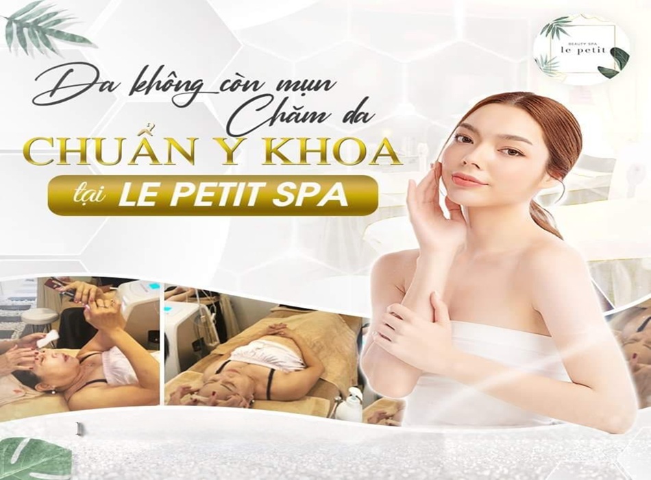 Le Petit Spa – Spa thư giãn chuyên nghiệp, được đánh giá cao tại Quận 5