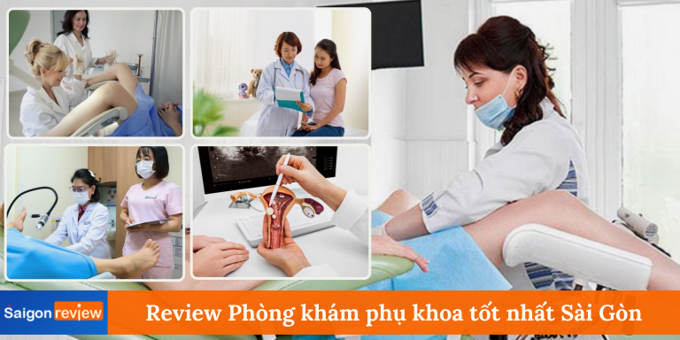 Review 10 Phòng khám phụ khoa tốt nhất Sài Gòn